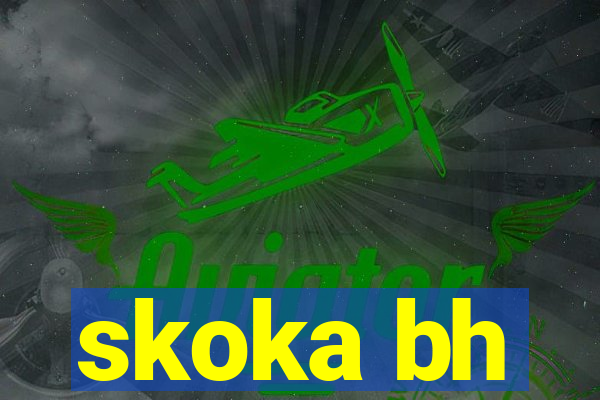 skoka bh